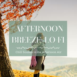 Afternoon Breeze Lo-fi - Chill Sounds in the Afternoon Air Vol.2 - Laid Back Academy
