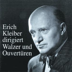 Erich Kleiber dirigiert Walzer und Ouvertüren - Erich Kleiber