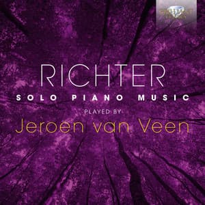 Richter: Solo Piano Music played by Jeroen van Veen - Jeroen van Veen