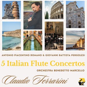 Antonio Piacentino Romano & Giovanni Battista Pergolesi: 5 Italian Flute Concertos - Claudio Ferrarini