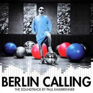 Berlin Calling - Paul Kalkbrenner