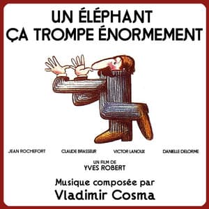 Un éléphant ça trompe énormément - Vladimir Cosma