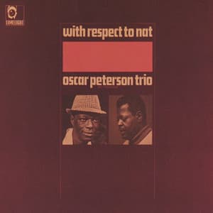 With Respect To Nat - Oscar Peterson Trio