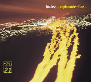 Boulez: ... Explosante-fixe... - Pierre Boulez