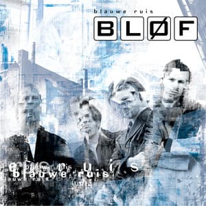Blauwe Ruis - BLØF