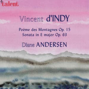 d'Indy: Poème des Montagnes, Op. 15 / Sonata in E Major, Op. 63 - Vincent d'Indy