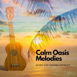 Calm Oasis Melodies: Music For Serene Retreat - Stress Relief Calm Oasis