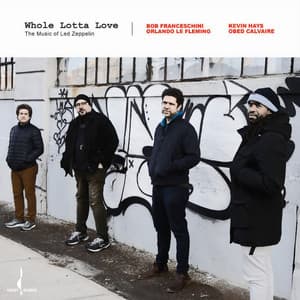 Whole Lotta Love: The Music of Led Zeppelin - Bob Franceschini