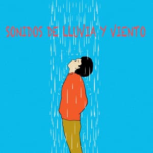 Sonidos de Lluvia y Viento - Sonidos De Lluvia y Viento