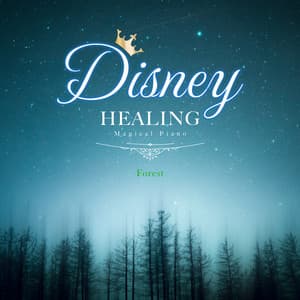 Disney Healing Magical Piano-Forest - Healing Energy