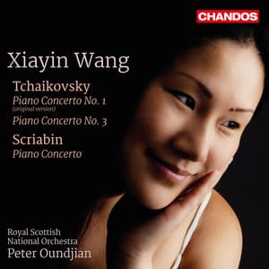 Tchaikovsky: Piano Concertos Nos. 1 & 3 - Scriabin: Piano Concerto in F-Sharp Minor - Xiayin Wang