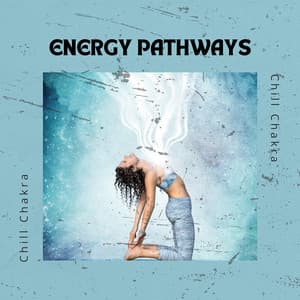 Energy Pathways - Chill Chakra