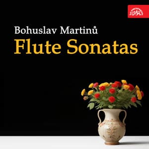 Martinů: Flute Sonatas - Bohuslav Martinů