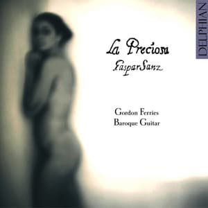 La Preciosa - The Guitar Music of Gaspar Sanz - Gaspar Sanz