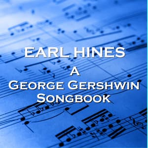 A George Gershwin Songbook - Earl Hines