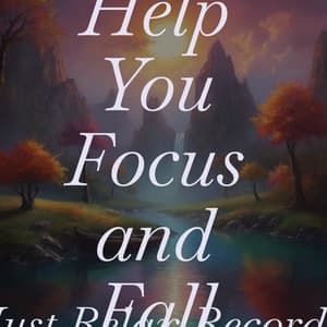 50 Tracks to Help You Focus and Fall Asleep - Bedtime Lullabies