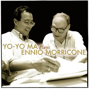 Yo-Yo Ma Plays Ennio Morricone - Ennio Morricone