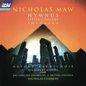 Maw: Hymnus; Little Concert; Shahnama - Nicholas Maw