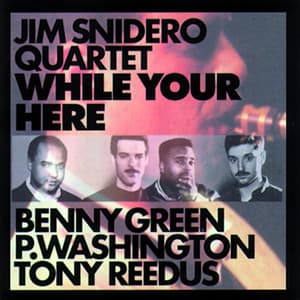 While You Are Here - Jim Snidero