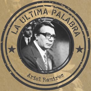 La ultima palabra - Ariel Ramírez