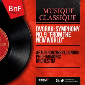 Dvořák: Symphony No. 9 "From the New World" - Antonín Dvořák