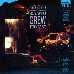 The Boy Who Grew Too Fast - Gian Carlo Menotti