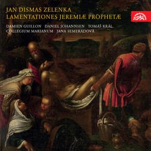 Zelenka: The Lamentations of Jeremiah The Prophet - Jan Dismas Zelenka