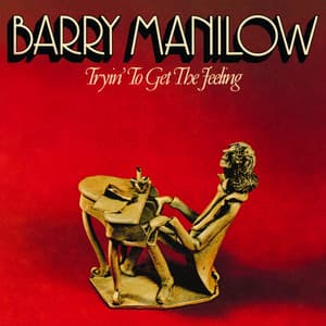 Tryin' To Get The Feeling - Barry Manilow