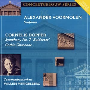 Voormolen: Sinfonia & Dopper: Symphony No. 7 "Zuiderzee" - Royal Concertgebouw Orchestra