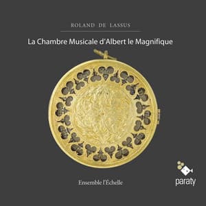Roland de Lassus: La chambre musicale d'Albert le magnifique - Orlande de Lassus