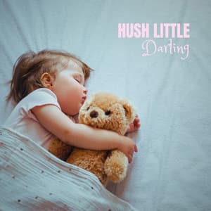 Hush Little Darling - Lullabies For Tired Angels