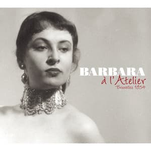 L'atelier: Bruxelles 1954 - Barbara