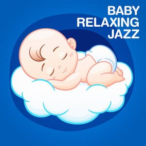Baby Relaxing Jazz - Baby Lullaby