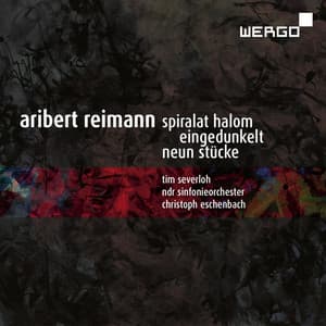 Reimann: Spiralat Halom, Eingedunkelt & Neun Stücke - Aribert Reimann