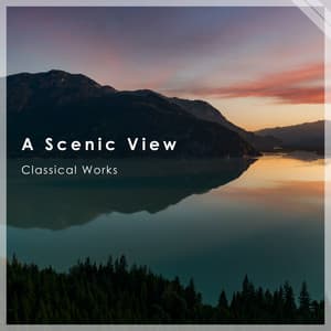 "A Scenic View - Classical Works" - Johann Sebastian Bach