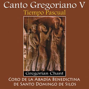 Canto Gregoriano V, Tiempo Pascual - Gregorian Chant - Tradicional