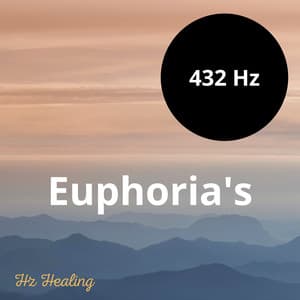 Euphoria's 432 Hz Waves - Hz Healing