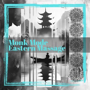 Monk Mode Eastern Massage - Zephyr Echoes