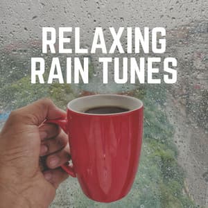 Relaxing Rain Tunes - Rain and Chill
