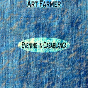 Evening in Casablanca - Art Farmer