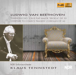Beethoven: Symphony No. 3 in E-Flat Major, Op. 55 "Eroica" & Coriolan Overture, Op. 62 - Ludwig van Beethoven