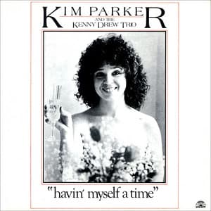 Havin' Myself A Time - Kim Parker