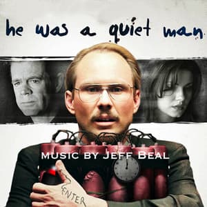 He Was A Quiet Man - Jeff Beal