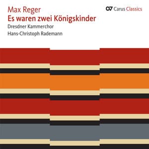 Max Reger: Es waren zwei Königskinder - Max Reger