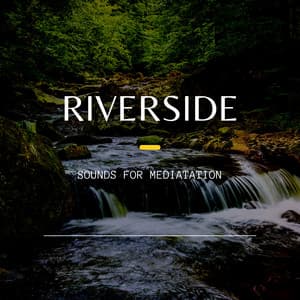 Riverside- Sounds for Meditation - Natural Sounds