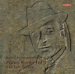 Szymanowski: Piano Works, Vol. 3 - Karol Szymanowski
