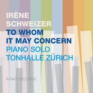 To Whom It May Concern - Piano Solo Tonhalle Zürich - Irène Schweizer