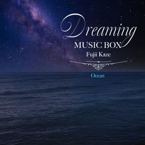 Dreaming Music Box Fujii Kaze-Ocean - Healing Energy