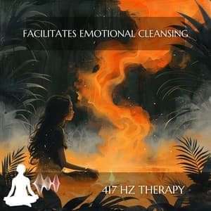 Facilitates Emotional Cleansing - 417 Hz Therapy