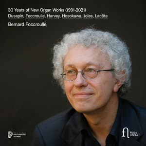 30 Years of New Organ Works - Bernard Foccroulle